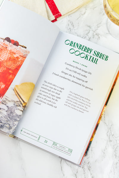 Very Merry Cocktails: 50+ Festive Drinks for the Holiday Season