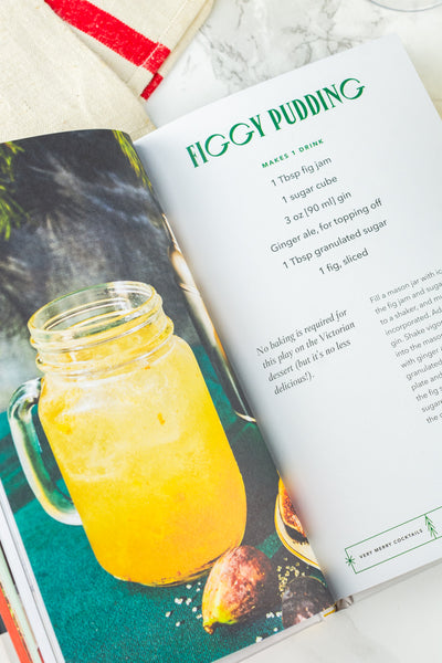 Very Merry Cocktails: 50+ Festive Drinks for the Holiday Season