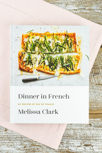 Dinner in French: My Recipes By Way Of France
