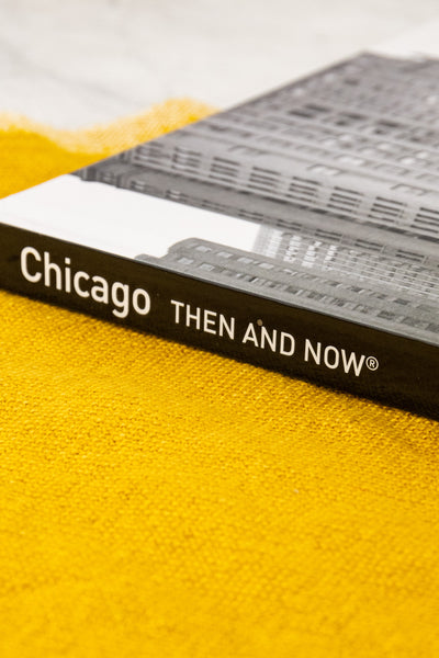 Chicago Then & Now: A Comprehensive Photographic Guide to the Hidden History, Stories and Architecture of the Windy City