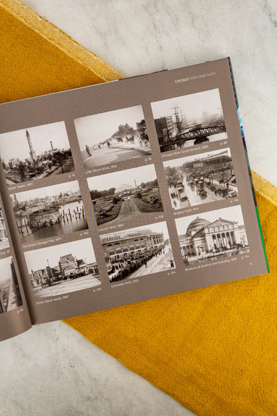Chicago Then & Now: A Comprehensive Photographic Guide to the Hidden History, Stories and Architecture of the Windy City