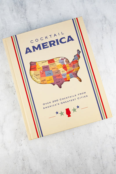 Cocktail America: Over 200 Cocktails from America's Greatest Cities