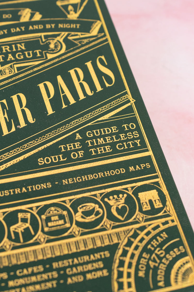 Forever Paris: A Guide to the Timeless Soul of the City Book, image 3 of 19