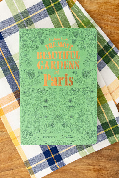 The Most Beautiful Gardens of Paris Book