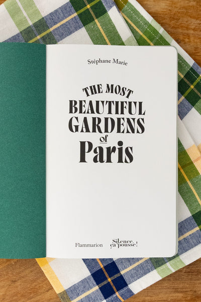 The Most Beautiful Gardens of Paris Book