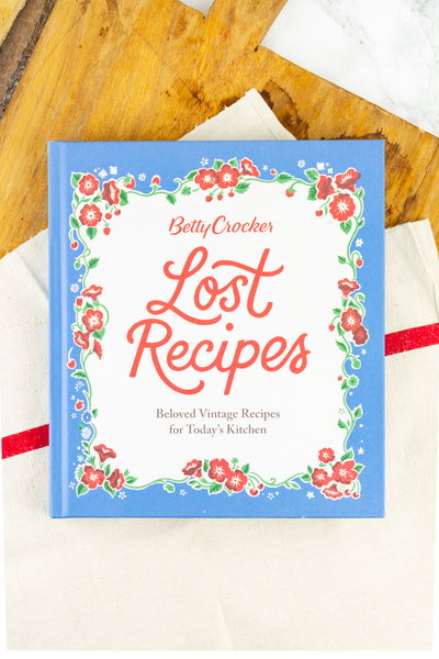 Betty Crocker Lost Recipes: Beloved Vintage Recipes for Today's Kitchen